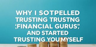 Why I Stopped Trusting ‘Financial Gurus’ and Started Trusting Myself Why I Stopped Trusting 'Financial Gurus' and Started Trusting Myself