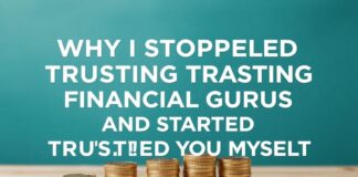 Why I Stopped Trusting Financial Gurus and Started Trusting Myself Why I Stopped Trusting Financial Gurus and Started Trusting Myself